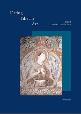 Dating Tibetan Art: Essays on the Possibilities and Impossibilities of Chronology from the Lempertz Symposium, Cologne