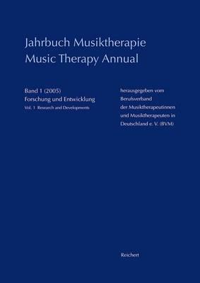 Jahrbuch Musiktherapie / Music Therapy Annual: Band 1 (2005) Forschung Und Entwicklung / Vol. 1 (2005) Research and Development