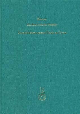 Zarathushtra Entre l'Inde Et l'Iran: Etudes Indo-Iraniennes Et Indo-Europeenes Offertes a Jean Kellens a l'Occasion de Son 65e Anniversaire