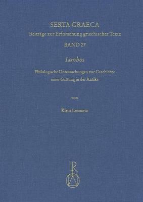 Iambos: Philologische Untersuchungen Zur Geschichte Einer Gattung in Der Antike