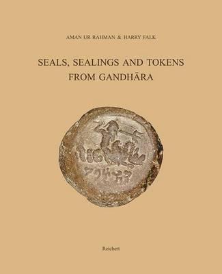 Seals, Sealings and Tokens from Gandhara