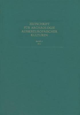 Zeitschrift Fur Archaologie Aussereuropaischer Kulturen: Band 5, 2013