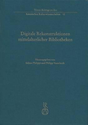 Digitale Rekonstruktionen Mittelalterlicher Bibliotheken