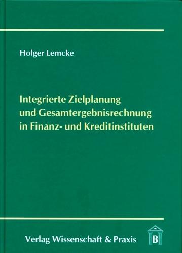 Integrierte Zielplanung Und Gesamtergebnisrechnung in Finanz- Und Kreditinstituten