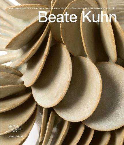 Beate Kuhn: Ceramic Works from the Freiberger Colleciton