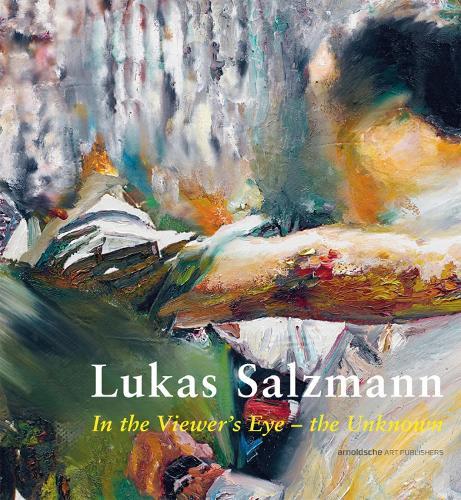 Lukas Salzmann: In the Viewer's Eye - the Unknown