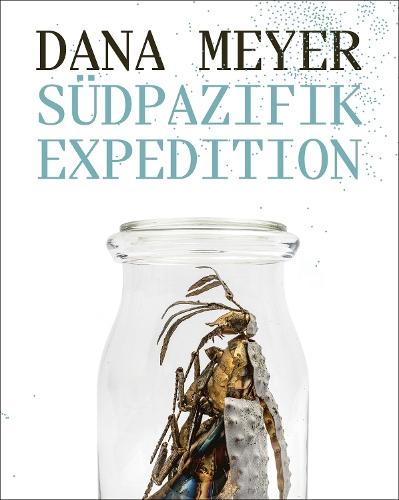 Dana Meyer: South Pacific Expedition