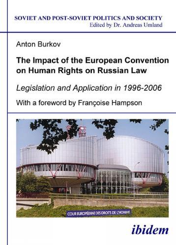 The Impact of the European Convention on Human Rights on Russian Law: Legislation and Application in 1996-2006