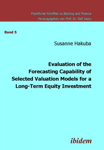 Evaluation of the Forecasting Capability of Selected Valuation Models for a Long-Term Equity Investment