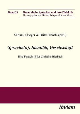 Sprache(n), Identit�t, Gesellschaft. Eine Festschrift f�r Christine Bierbach