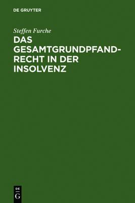 Das Gesamtgrundpfandrecht in der Insolvenz: Unter besonderer Berücksichtigung seiner Entstehung