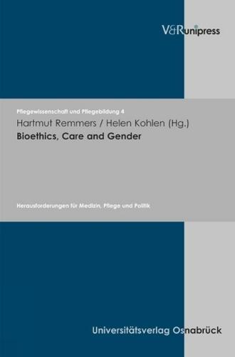 Bioethics, Care and Gender: Herausforderungen für Medizin, Pflege und Politik