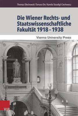 Die Wiener Rechts- und Staatswissenschaftliche Fakultät 19181938