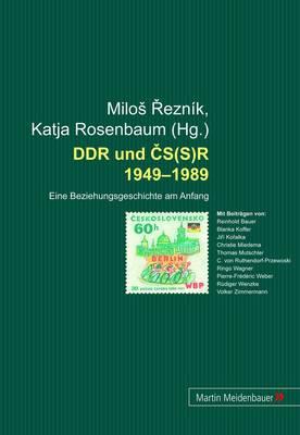 DDR und CS(S)R 1949-1989: Eine Beziehungsgeschichte am Anfang