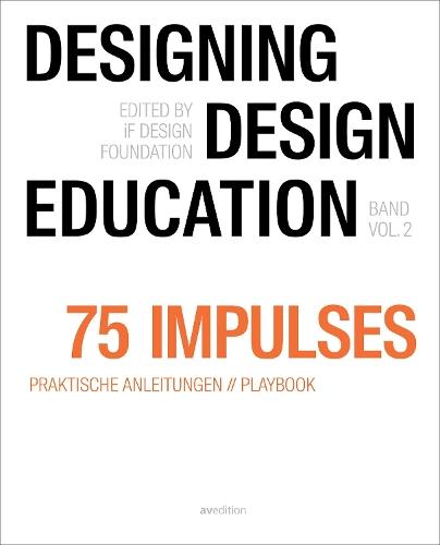 Designing - Design Education Vol. 2: 75 Impulses