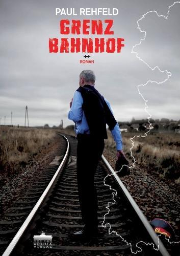 Grenzbahnhof: Roman
