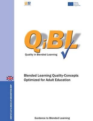 Blended Learning - Quality Concepts Optimized for Adult Education: A Guidance to Blended Learning