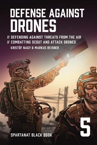 Defense Against Drones: Defending Against Threats From The Air - Combatting Scout and Attack Drones