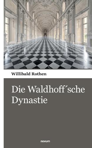 Die Waldhoff´sche Dynastie