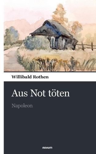 Aus Not töten: Napoleon