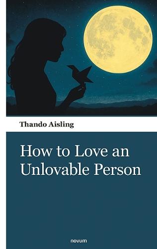 How to Love an Unlovable Person