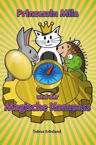 Prinzessin Mila und der Magische Kompass