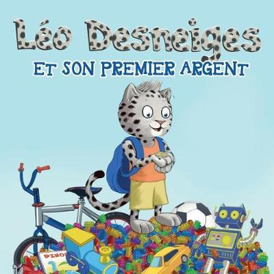 Leo Desneiges Et Son Premier Argent: Leo Desneiges Et Son Premier Argent
