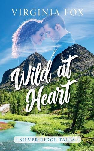 Wild at Heart (Silver Ridge Tales 3)