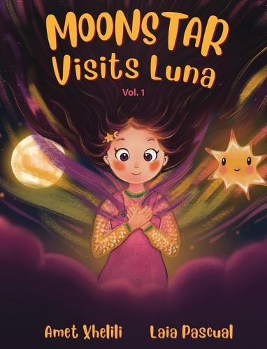 Moonstar Visits Luna: An Uplifting Story About Loss, Hope, and Inner Strength for Kids Ages 5-9