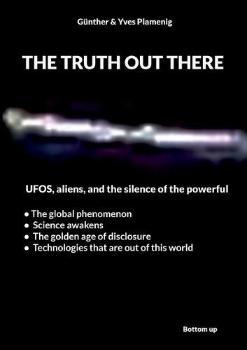 The truth out there: UFOS, aliens, and the silence of the powerful