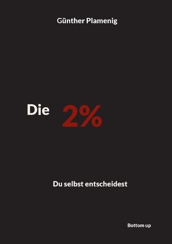 Die 2 %: Du selbst entscheidest