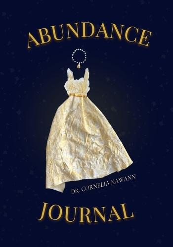 Your Abundance Journal: A 52 Week Guide for Women Ready to Transform Their Money Mindset and Welcome More into Their Lives