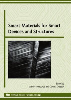 Smart Materials for Smart Devices and Structure: Selected, Peer Reviewed Papers from the Symposium C, European Materials Research Society, Fall Meeting, Warsaw University of Technology, September 15-19, 2008