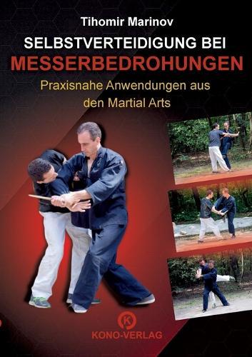 Selbstverteidigung bei Messerbedrohungen: Praxisnahe Anwendungen aus den Martial Arts