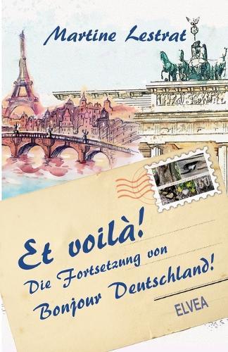 Et Voilà!: Die Fortsetzung von Bonjour Deutschland!