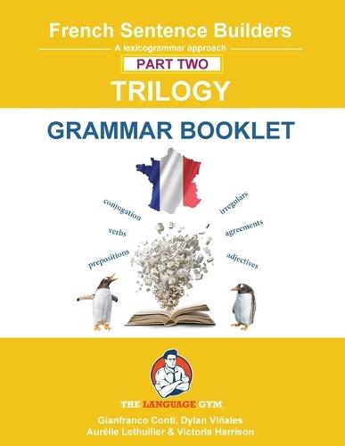 French Trilogy 2 Grammar Book: Unlocking French Grammar - Beginner to Pre Interm