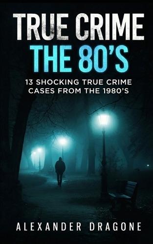 True Crime: The 80's