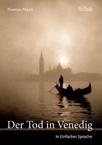 Der Tod in Venedig: In Einfacher Sprache