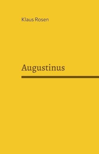 Augustinus: Genie und Heiliger