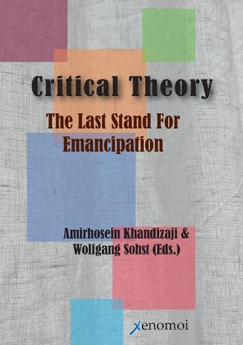 Critical Theory: The Last Stand for Emancipation