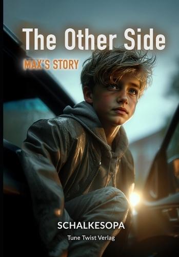 The Other sidee: Max's Story: A Novel by SchalkesOpa