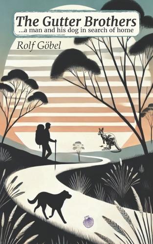 The Gutter Brothers: ...a man and his dog in search of home