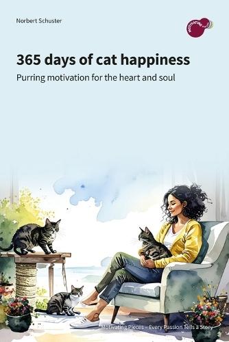365 days of cat happiness: purring motivation for the heart and soul