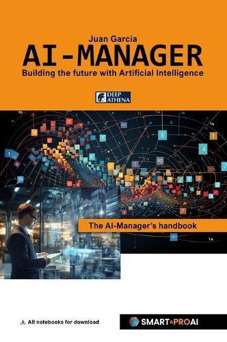 AI-Manager: For learners, professionals, and companies who want to understand, manage, and successfully implement AI.