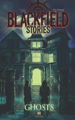 Blackfield Stories - Ghosts: Young Adult Horror
