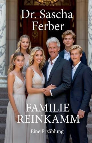 Familie Reinkamm - Eine Erzählung
