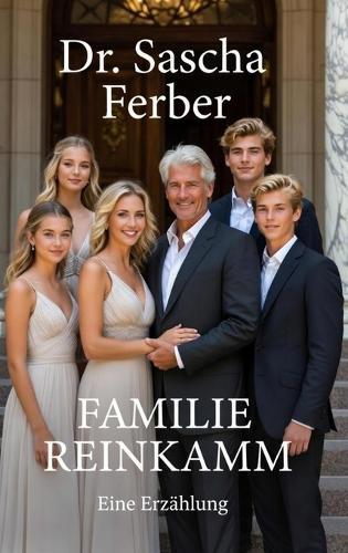 Familie Reinkamm - Eine Erzählung - Hardcover Edition