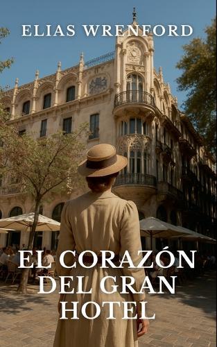 El Corazón del Gran Hotel