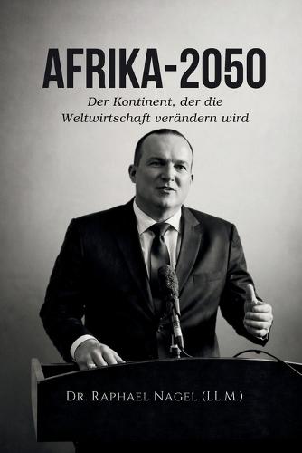 AFRIKA 2050 - Der Kontinent, der die Weltwirtschaft verändern wird