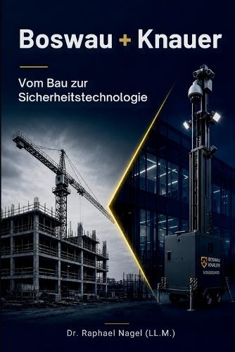 BOSWAU + KNAUER - Vom Bau zur Sicherheitstechnologie
